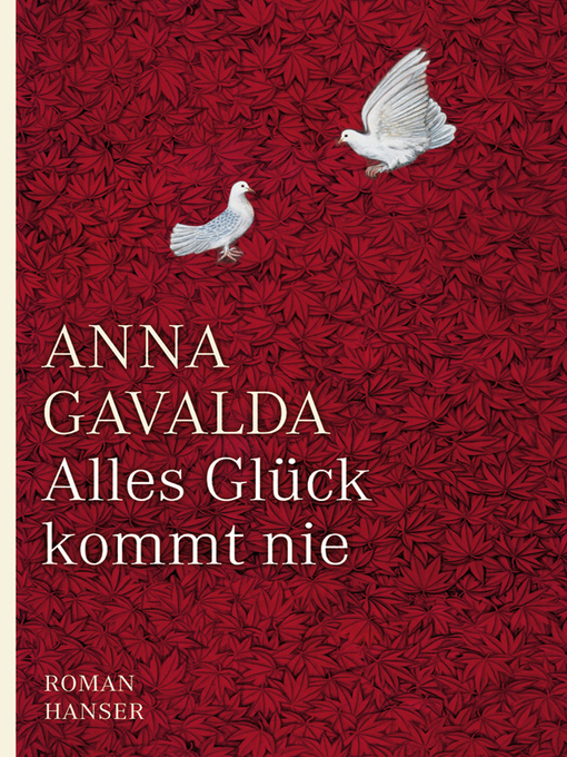 Title details for Alles Glück kommt nie by Anna Gavalda - Available